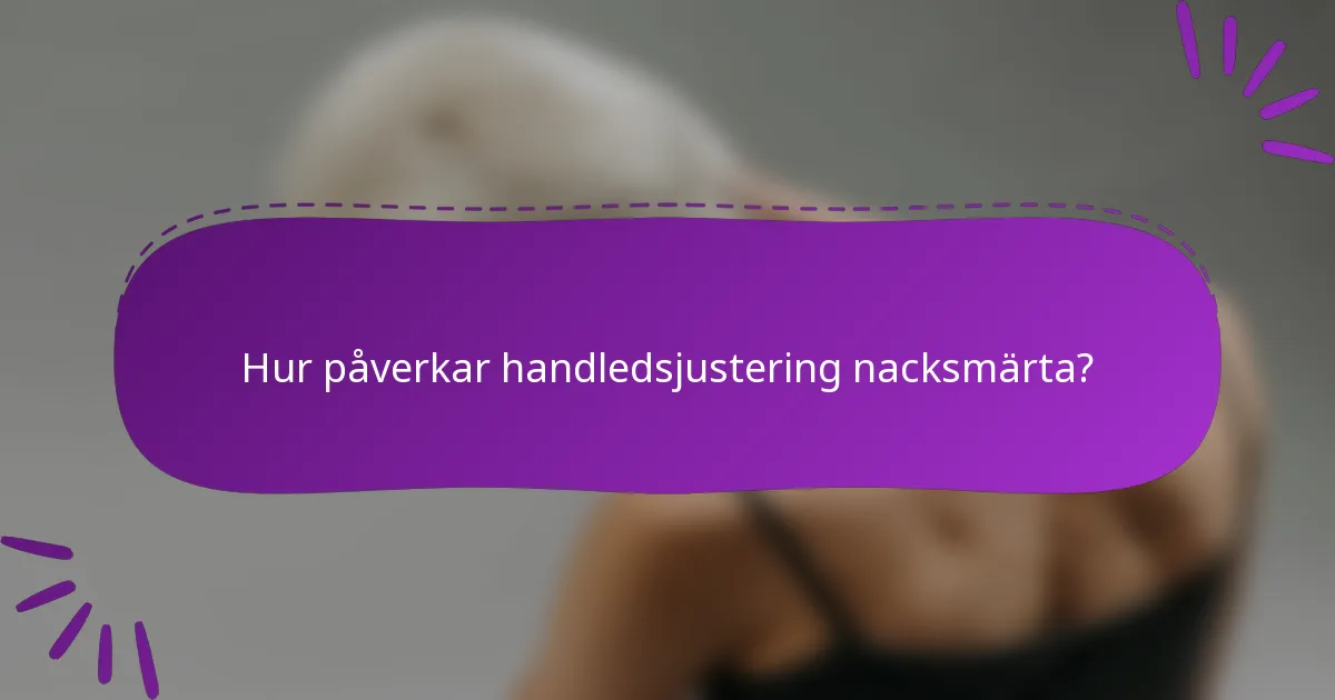 Hur påverkar handledsjustering nacksmärta?